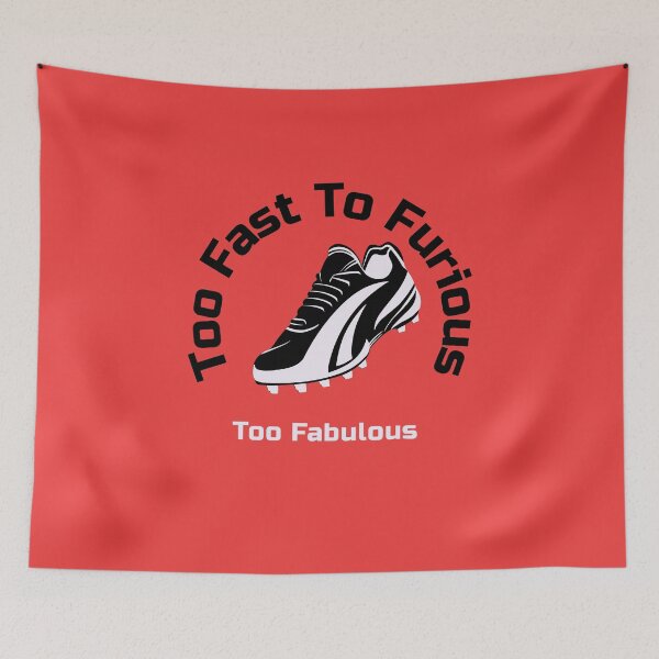 Item preview, Funny Girls Too Fast Too Furious Too Fabulous Soccer Football designed and sold by WhackingTax.