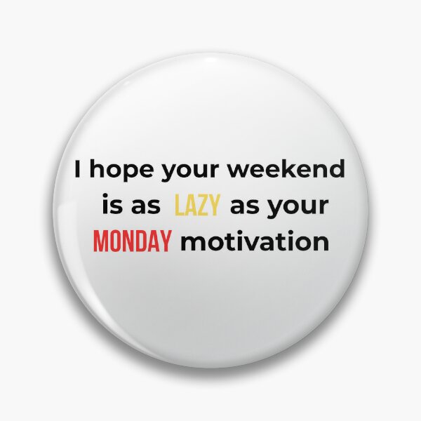 Item preview, Funny Weekend Humor | Lazy Monday Motivation Sarcastic(Black T) designed and sold by BeBetterPeople.