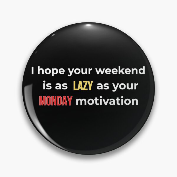 Item preview, Funny Weekend Humor | Lazy Monday Motivation Sarcastic (White T) designed and sold by BeBetterPeople.