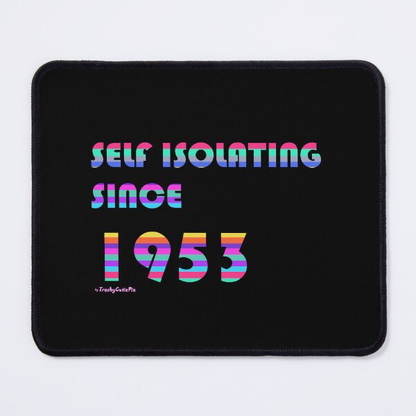 Item preview, Self Isolating Since 1953 designed and sold by TrashyCutiePie.