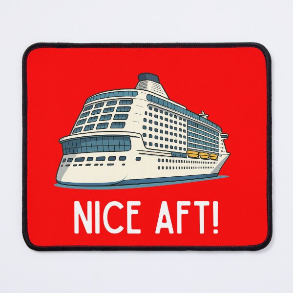 Item preview, Nice AFT – Funny Cruise Ship Pun T-Shirt designed and sold by Taberland.