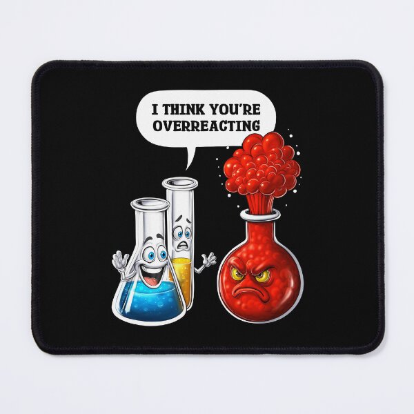 Item preview, Chemistry You Are Overreacting  designed and sold by underheaven.