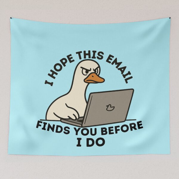 Item preview, I Hope This Email Finds You Before I Do – Angry Goose Meme  designed and sold by Artistusha.
