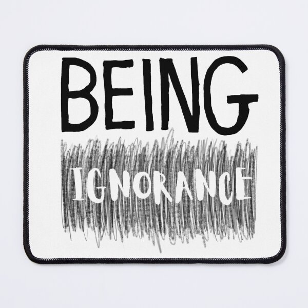 Item preview, Being Ignorance designed and sold by DJava-ArtO.