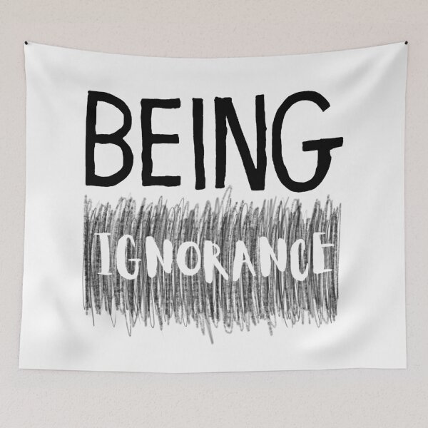 Item preview, Being Ignorance designed and sold by DJava-ArtO.