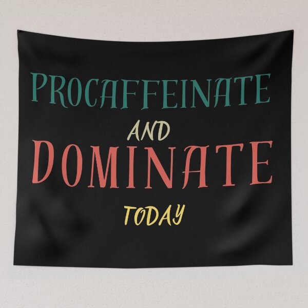 Item preview, Procaffeinate and Dominate – Funny Coffee Motivation designed and sold by Bawek85Designs.