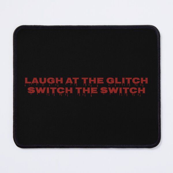 Item preview, Laugh at the Glitch Switch the Switch Quote Design designed and sold by MONTRIS.