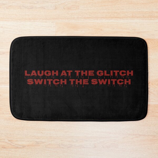 Item preview, Laugh at the Glitch Switch the Switch Quote Design designed and sold by MONTRIS.