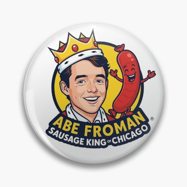 Item preview, Abe Froman: The Sausage King Of Chicago designed and sold by The Velvet Potato.