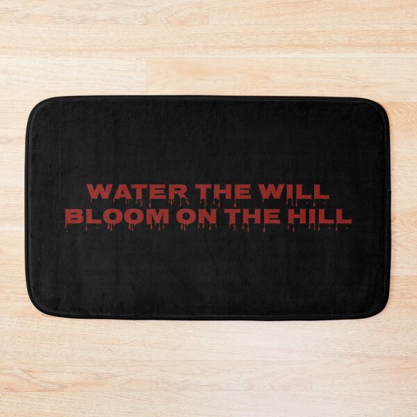 Item preview, Water the Ill Bloom on the Hill Poetic Inspirational Quote Typography Design designed and sold by MONTRIS.