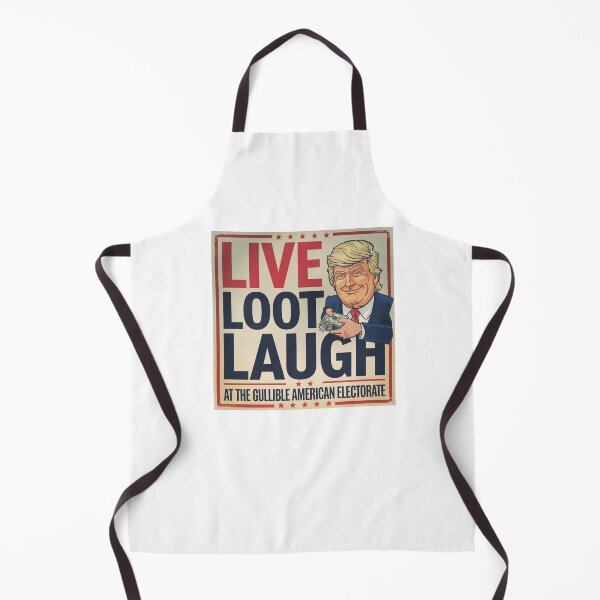 Item preview, Trump...Live, Loot, Laugh designed and sold by Snark Town Tees.