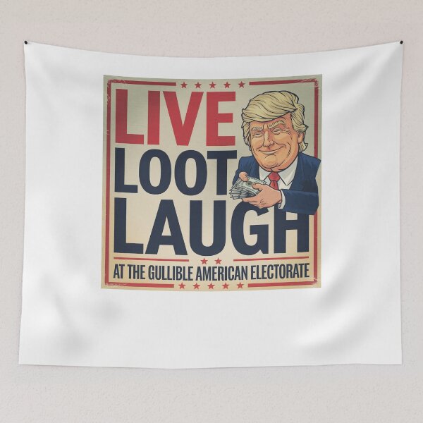 Item preview, Trump...Live, Loot, Laugh designed and sold by Snark Town Tees.
