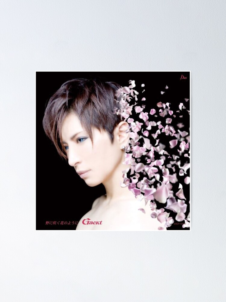 Gackt No Ni Saku Hana No Yo Ni Poster By Koalamekrazy Redbubble