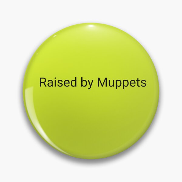 Item preview, Raised by Muppets designed and sold by humanscale Arts.