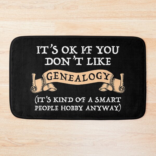 Item preview, It's OK If You Don't Like Genealogy designed and sold by Cat Lady Designs.