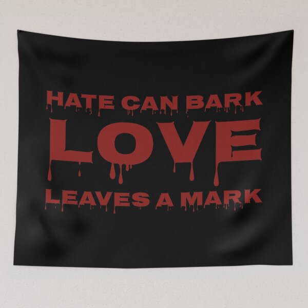 Item preview, Hate Can Bark Love Leaves a Mark Inspirational Quote Typography Design designed and sold by MONTRIS.