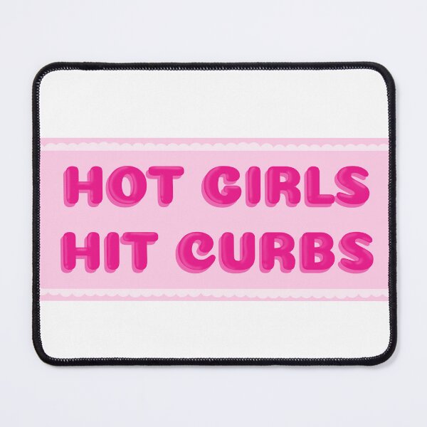 Item preview, Hot girls hit curbs designed and sold by Hailey Joy.