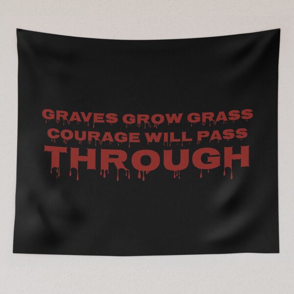 Item preview, Graves Grow Grass Courage Will Pass Through Inspirational Quote Typography Design designed and sold by MONTRIS.