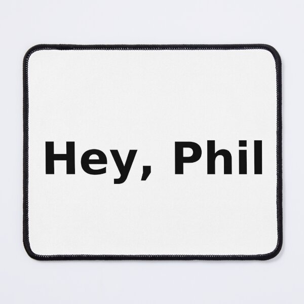 Item preview, Hey, Phil – Bold Funny Greeting T-Shirt Design designed and sold by Mdlezieyes.