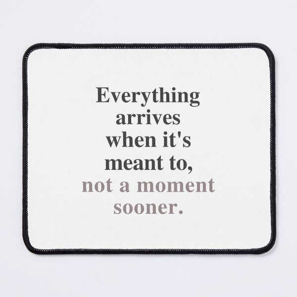 Item preview, Everything Arrives When It’s Meant to Be | Inspirational Patience and Divine Timing Quote Design designed and sold by KiValuate.