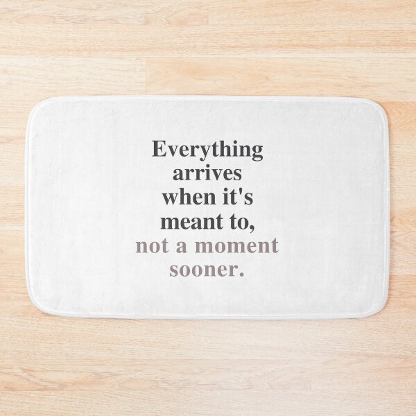 Item preview, Everything Arrives When It’s Meant to Be | Inspirational Patience and Divine Timing Quote Design designed and sold by KiValuate.