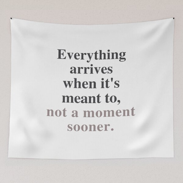 Item preview, Everything Arrives When It’s Meant to Be | Inspirational Patience and Divine Timing Quote Design designed and sold by KiValuate.