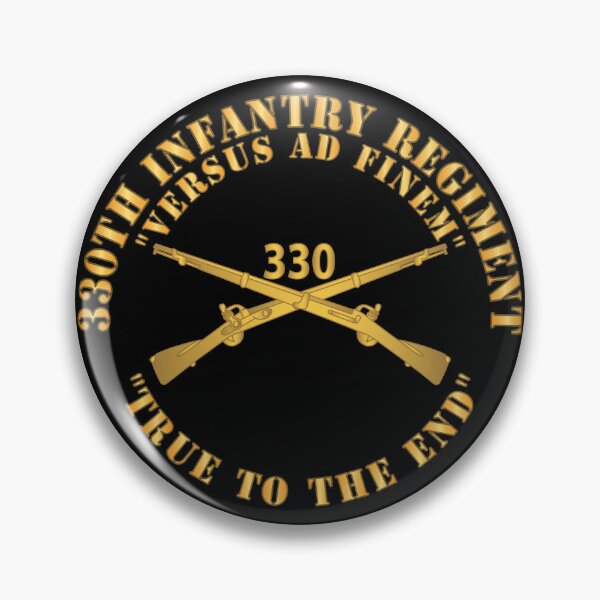 Item preview, Army - 330th Infantry Regiment - Versus Ad Finem - True to the End w Infantry Br X 300 designed and sold by Military Insignia Products.
