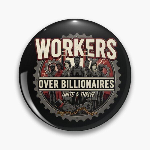 Item preview,  Workers Over Billionaires - Unity & Resilience designed and sold by DMNindustries.