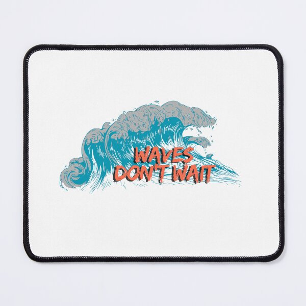 Item preview, Waves Don’t Wait – Catch the Wave of Life designed and sold by D-Ave Magic Store .