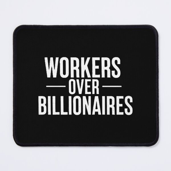 Item preview, "Workers Over Billionaires - Minimalist & Bold Statement Product" designed and sold by DMNindustries.