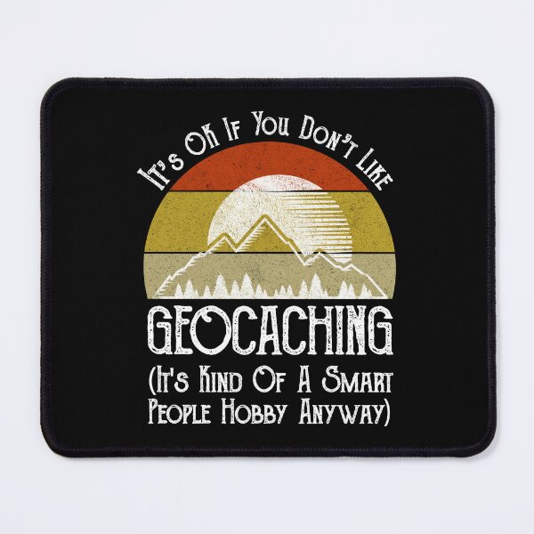 Item preview, It's OK If You Don't Like Geocaching designed and sold by Cat Lady Designs.