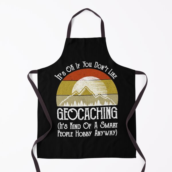 Item preview, It's OK If You Don't Like Geocaching designed and sold by Cat Lady Designs.