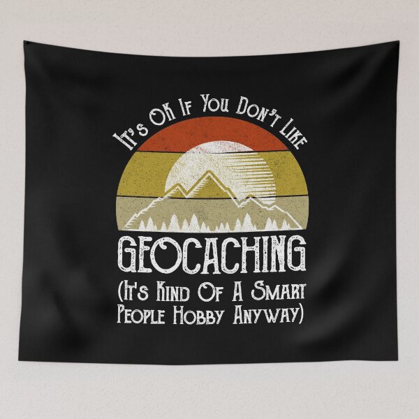Item preview, It's OK If You Don't Like Geocaching designed and sold by Cat Lady Designs.
