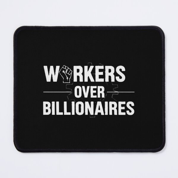 Item preview, Workers Over Billionaires - Industrial & Bold Solidarity designed and sold by DMNindustries.