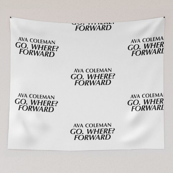 Item preview, Ava Coleman GO. WHERE? FORWARD designed and sold by clamentine.