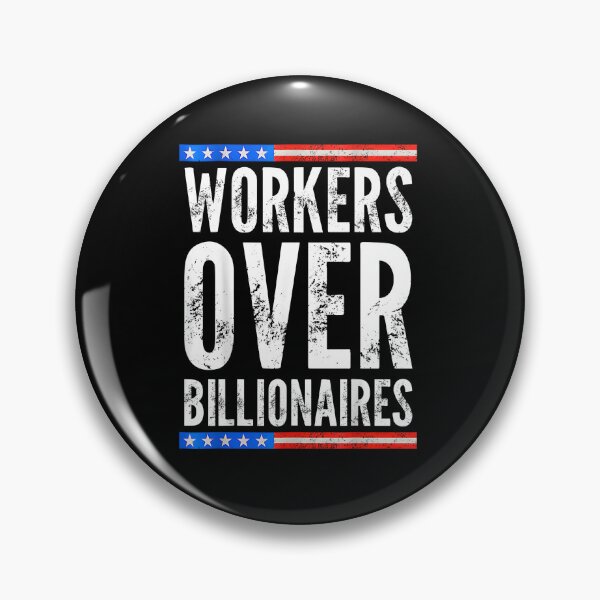 Item preview, Workers Over Billionaires – Pro Labor Political Statement Design designed and sold by URGlden.