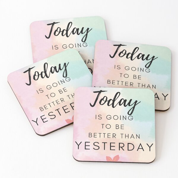 Item preview, Today Is Going To Be Better Than Yesterday designed and sold by ETS-designs.