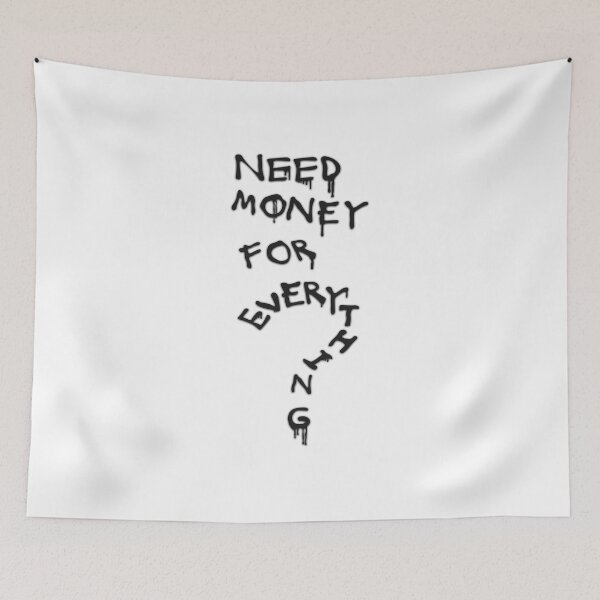 Item preview, Need Money for Everything – Dripping Text Art designed and sold by Beyond Wear.