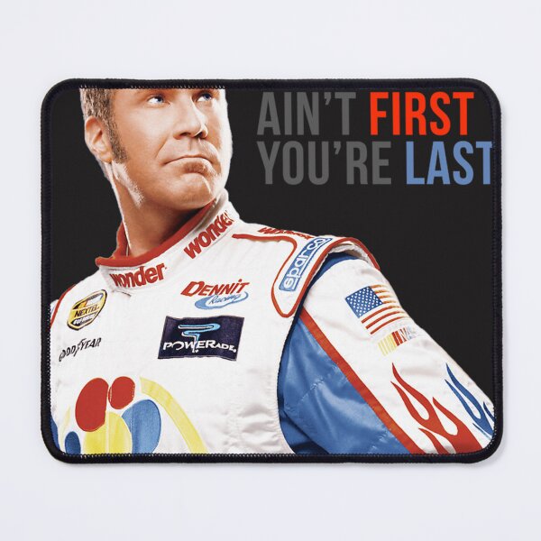 Artikelvorschau, Will Ferrell Talladega Nights Ricky Bobby Wenn du nicht der Erste bist, bist du der Letzte entworfen und verkauft von KrystalSmith85.