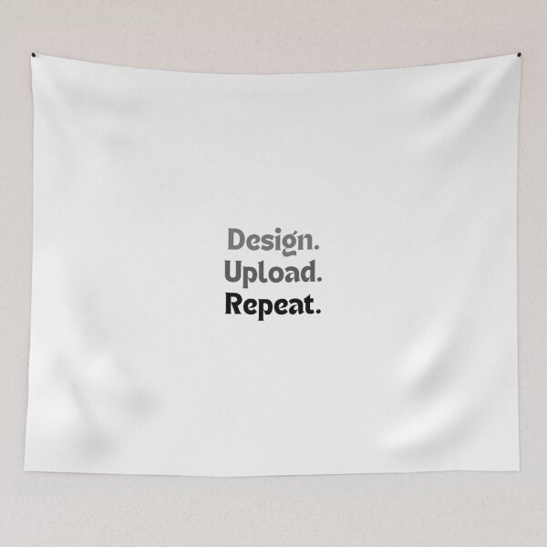 Item preview, Design. Upload. Repeat. — Funny & Motivational Quote for Redbubble Creators designed and sold by MakeMyDaze.