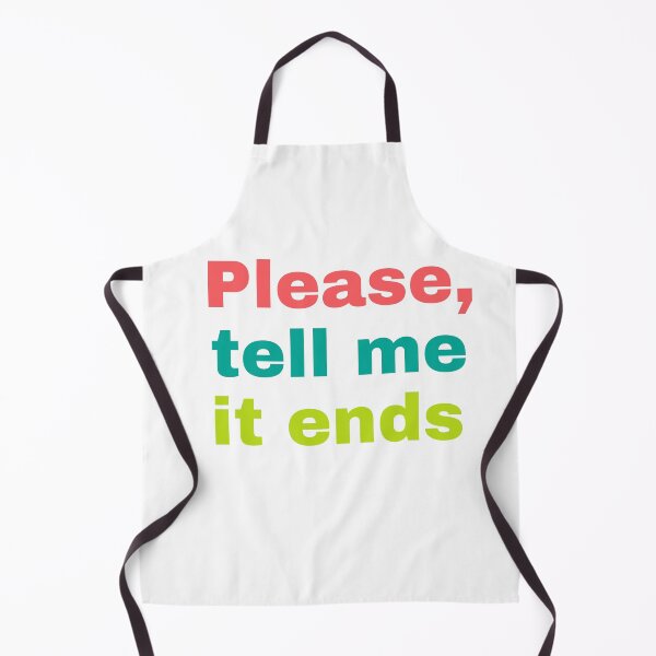 Item preview, Please, Tell Me It Ends designed and sold by Unkie Monkie Studios.