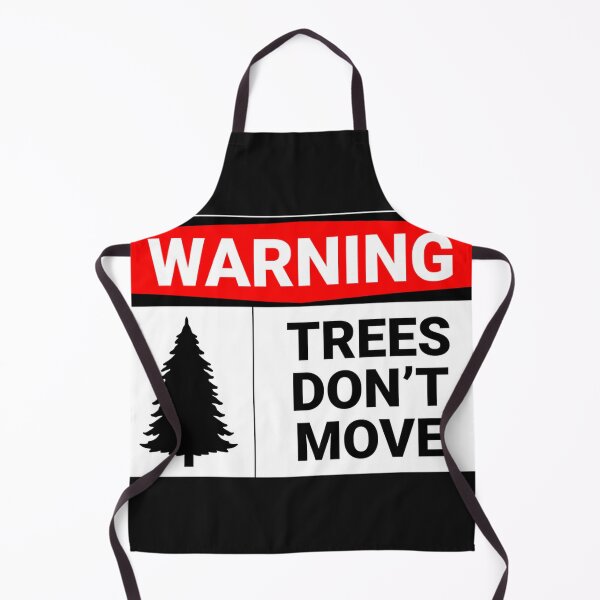Item preview, Warning Trees Don'T Move designed and sold by CharlesANelson.