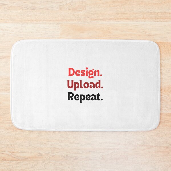 Item preview, Design. Upload. Repeat. — Funny & Motivational Quote for Redbubble Creators designed and sold by MakeMyDaze.