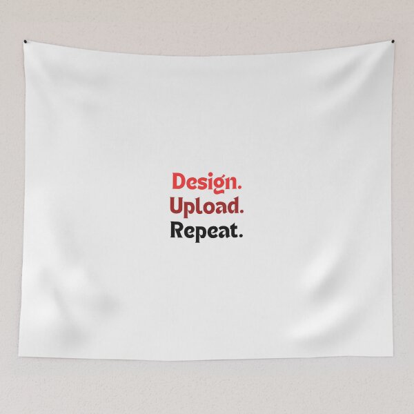 Item preview, Design. Upload. Repeat. — Funny & Motivational Quote for Redbubble Creators designed and sold by MakeMyDaze.