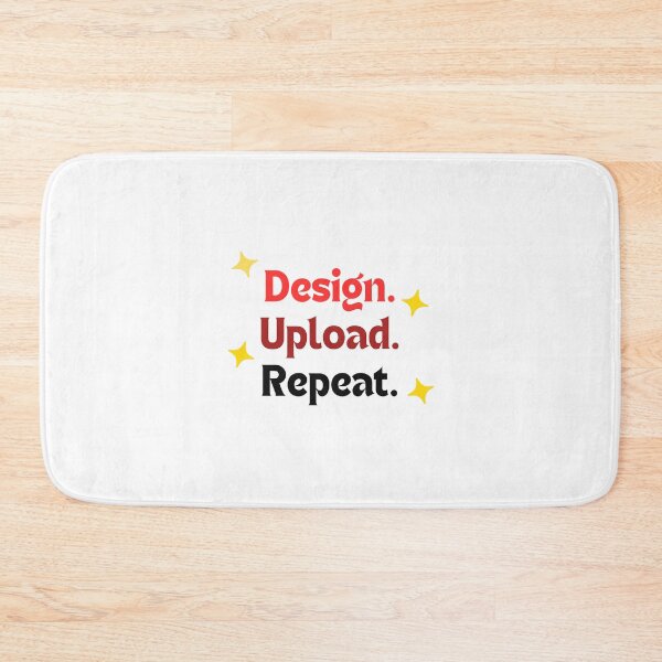 Item preview, Design. Upload. Repeat. — Funny & Motivational Quote for Redbubble Creators designed and sold by MakeMyDaze.