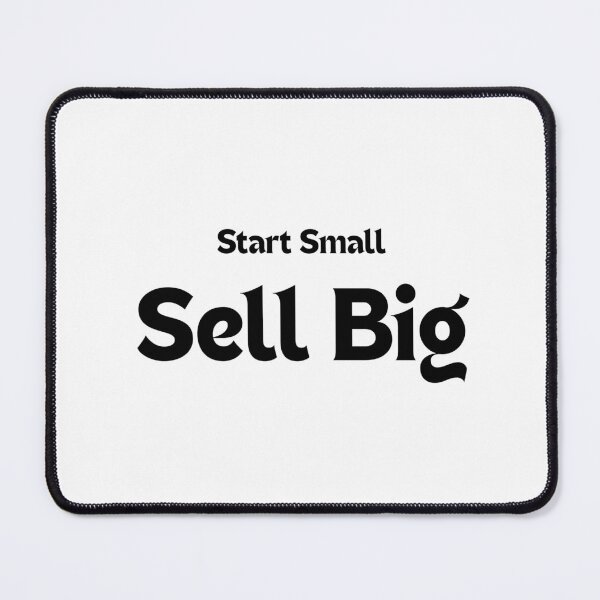 Item preview, Start Small. Sell Big. — Motivational Quote for Creators & Entrepreneurs designed and sold by MakeMyDaze.