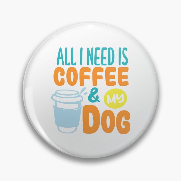 Item preview, All I Need is Coffee and My Dog designed and sold by lbws.