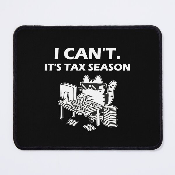 Item preview, I Can't It's Tax Season designed and sold by NQArtist.