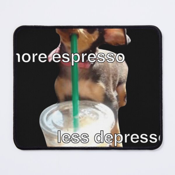 Item preview, More Espresso Less Depresso designed and sold by AyannaHoward8.