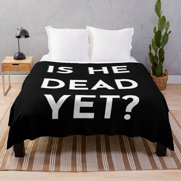 Item preview, Is He Dead Yet? - American Political 2025 Design designed and sold by PKHalford.